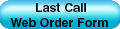 Click for Last Call Web Order Form